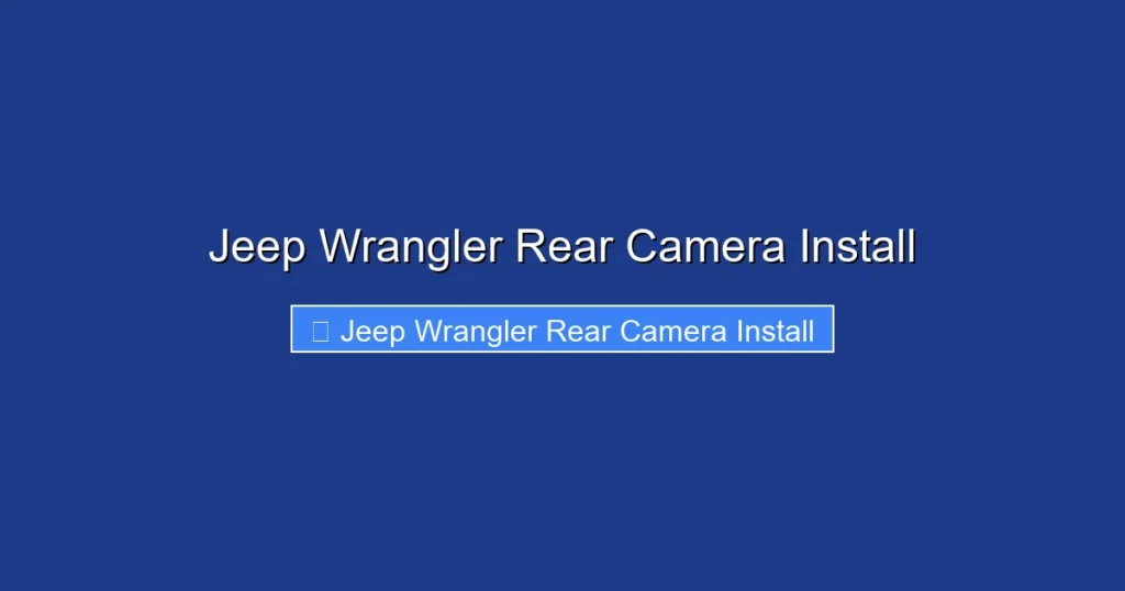 Jeep Wrangler Rear Camera Install