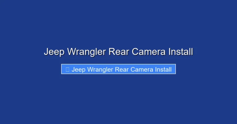 Jeep Wrangler Rear Camera Install