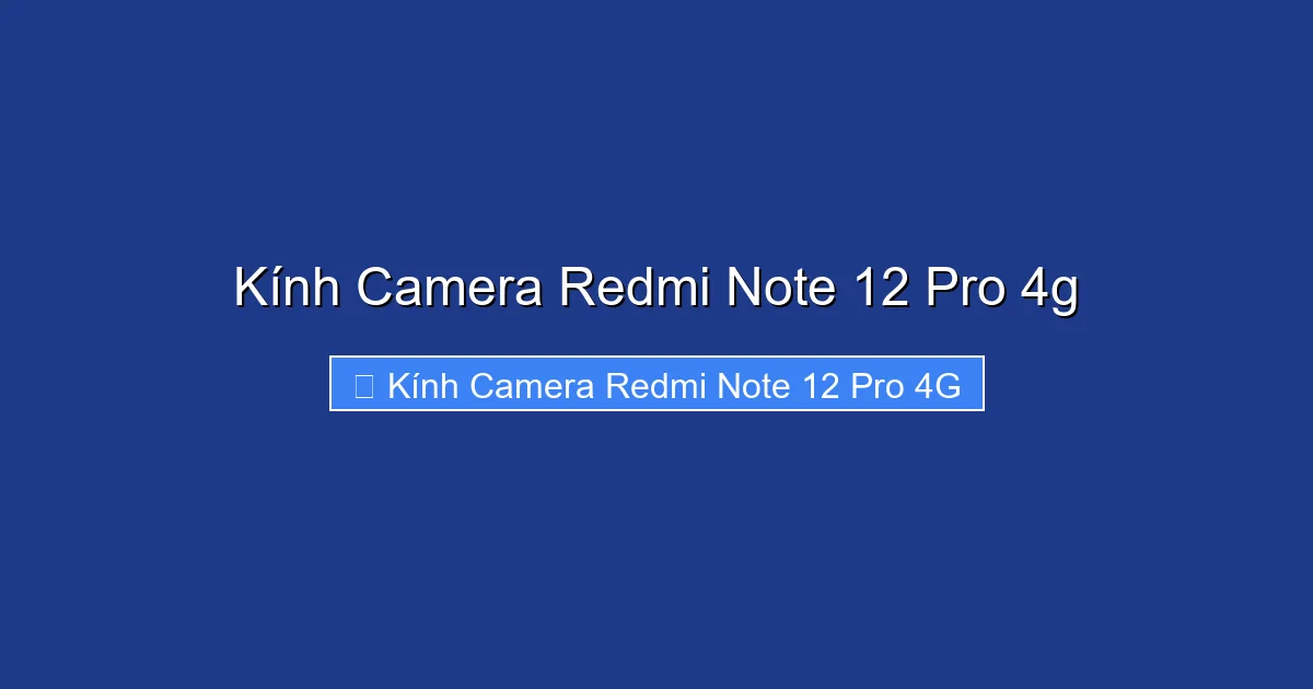 Kính Camera Redmi Note 12 Pro 4g