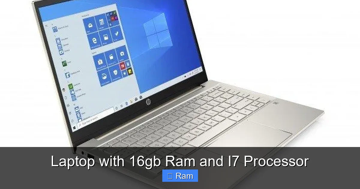 Laptop with 16gb Ram and I7 Processor