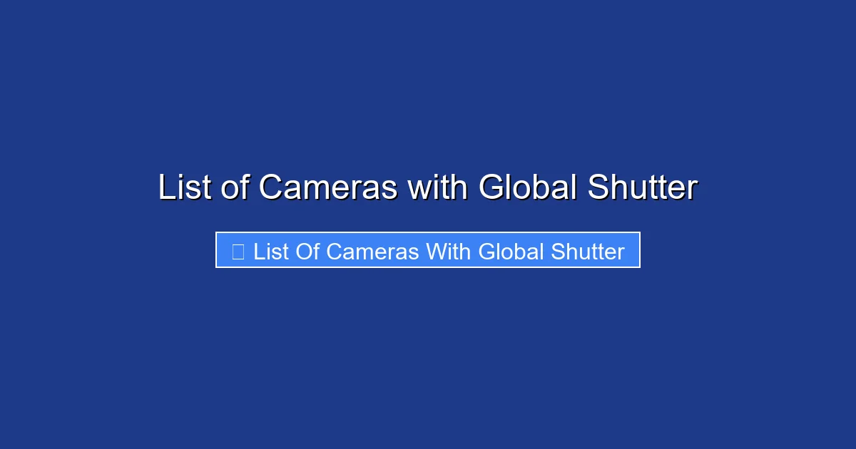 List of Cameras with Global Shutter