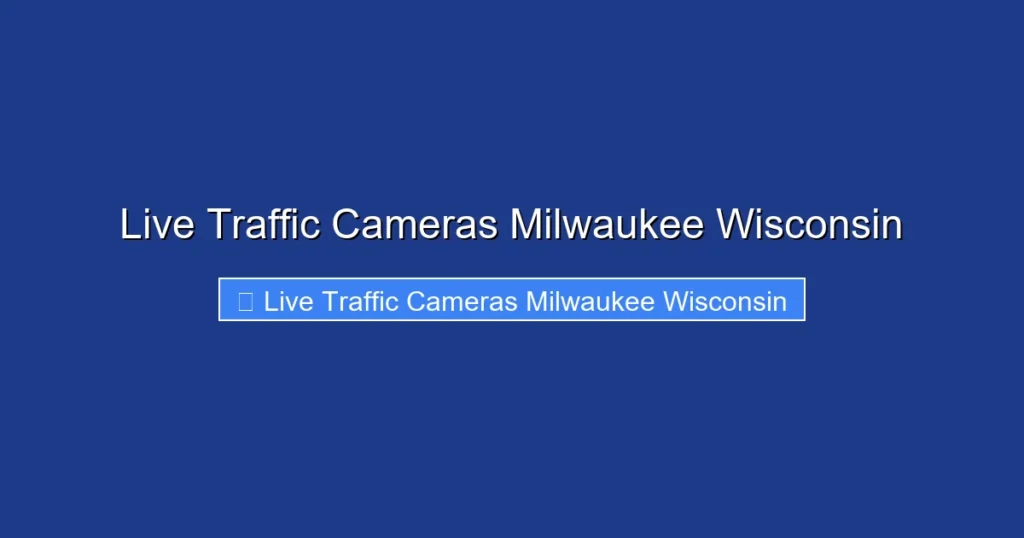 Live Traffic Cameras Milwaukee Wisconsin