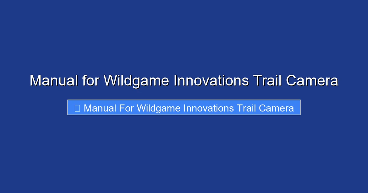 Manual for Wildgame Innovations Trail Camera