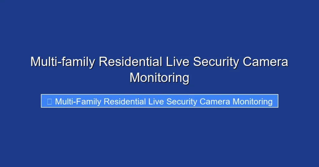 Multi-family Residential Live Security Camera Monitoring