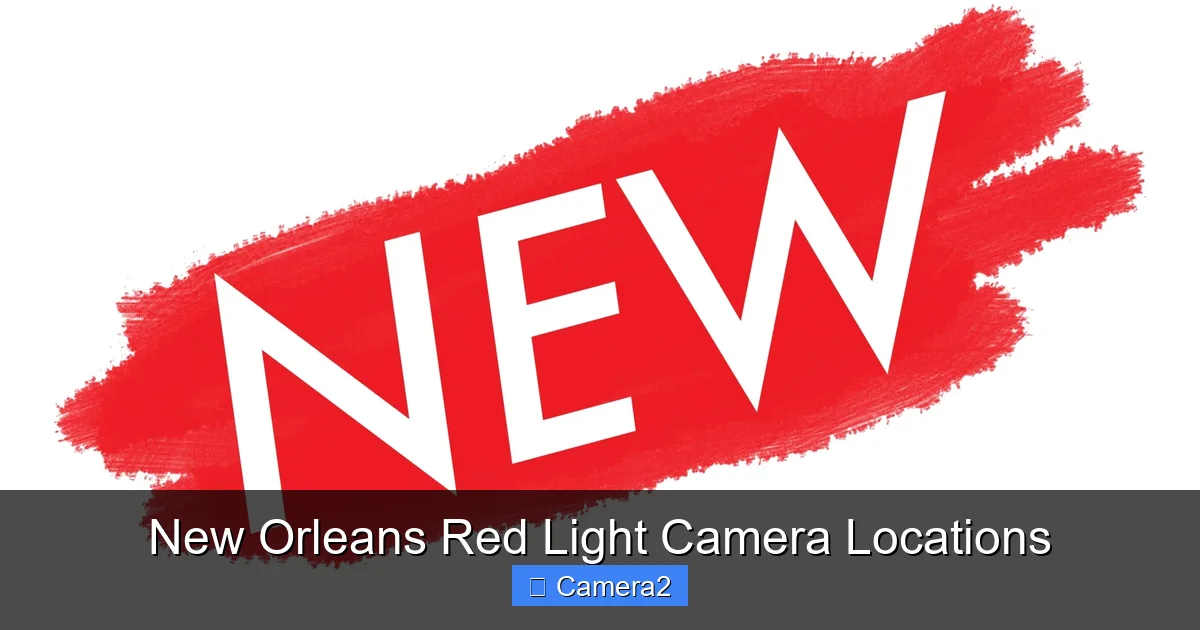 New Orleans Red Light Camera Locations