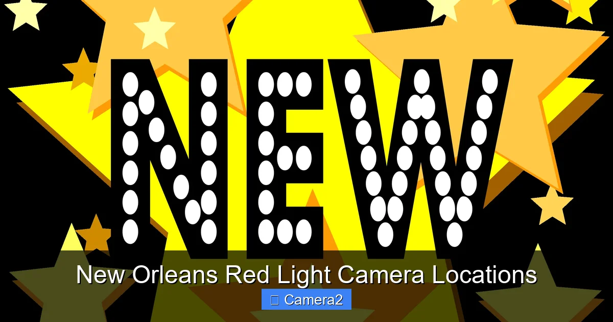 New Orleans Red Light Camera Locations