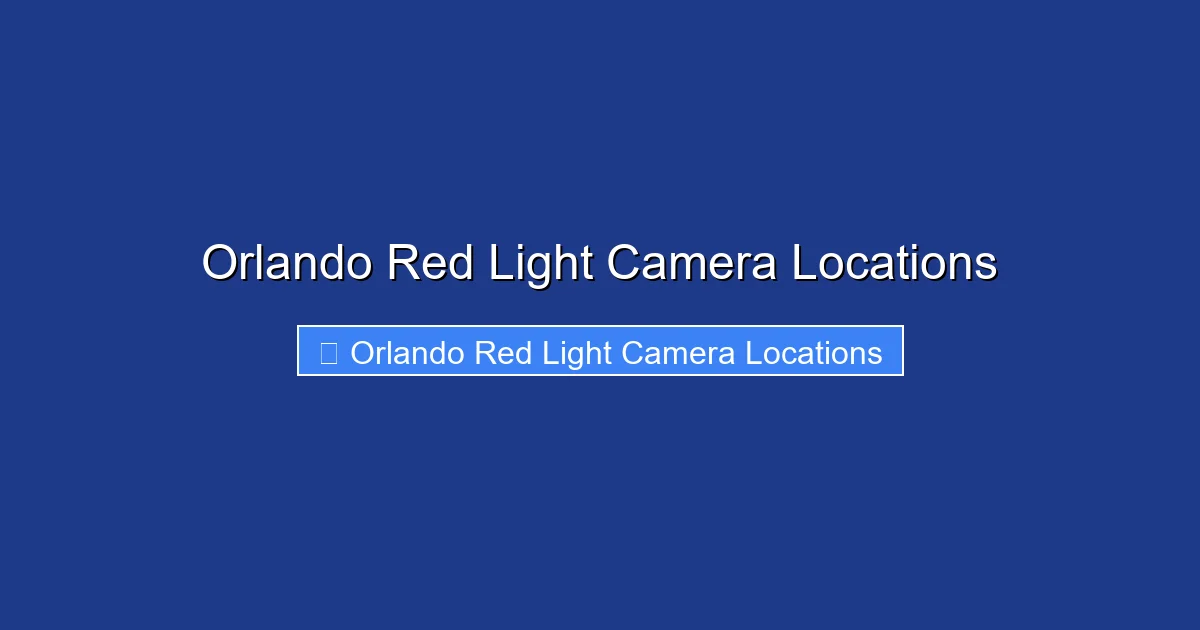 Orlando Red Light Camera Locations