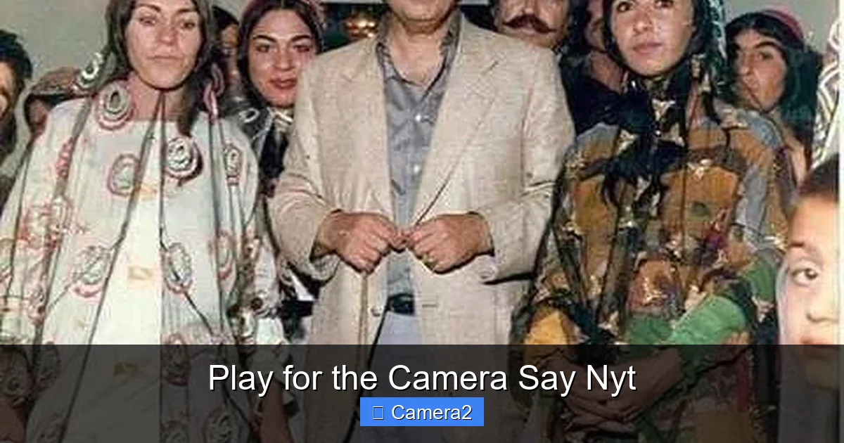 Play for the Camera Say Nyt