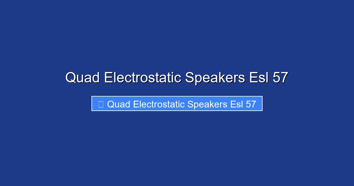 Quad Electrostatic Speakers Esl 57