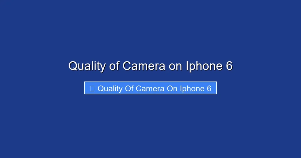 Quality of Camera on Iphone 6