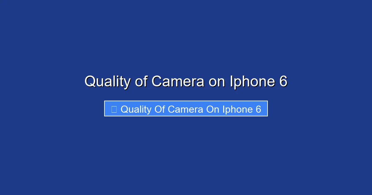 Quality of Camera on Iphone 6