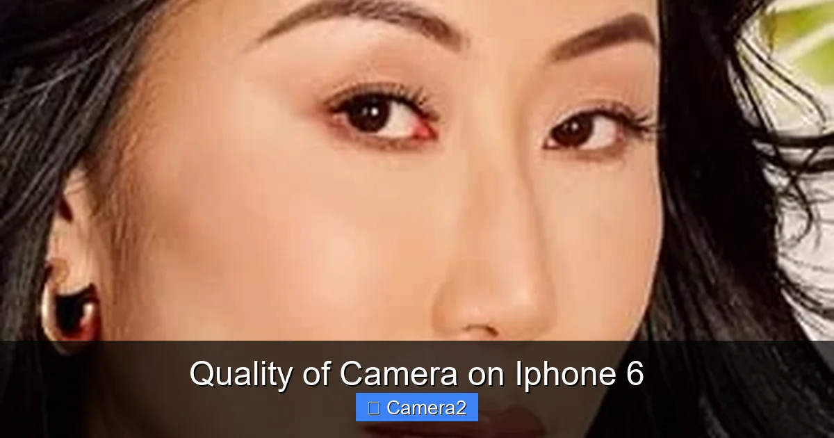 Quality of Camera on Iphone 6