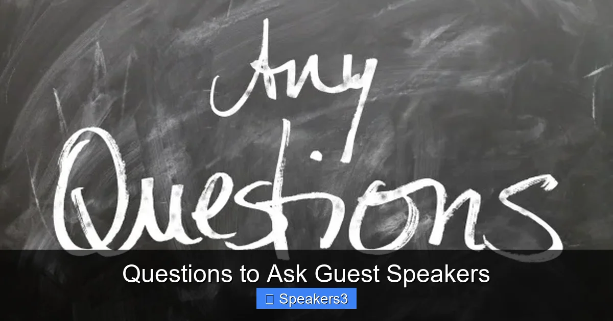 Questions to Ask Guest Speakers