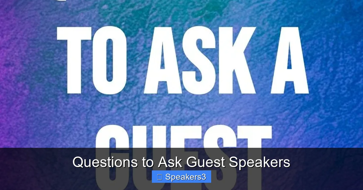 Questions to Ask Guest Speakers