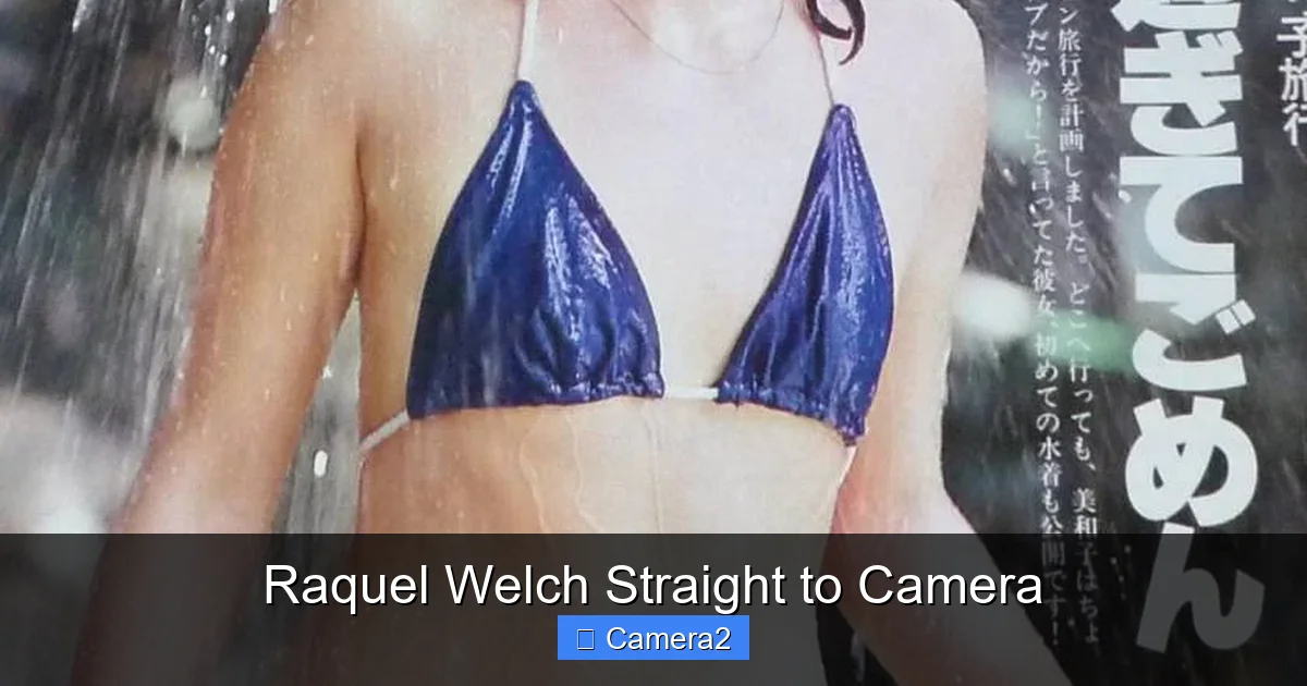 Raquel Welch Straight to Camera