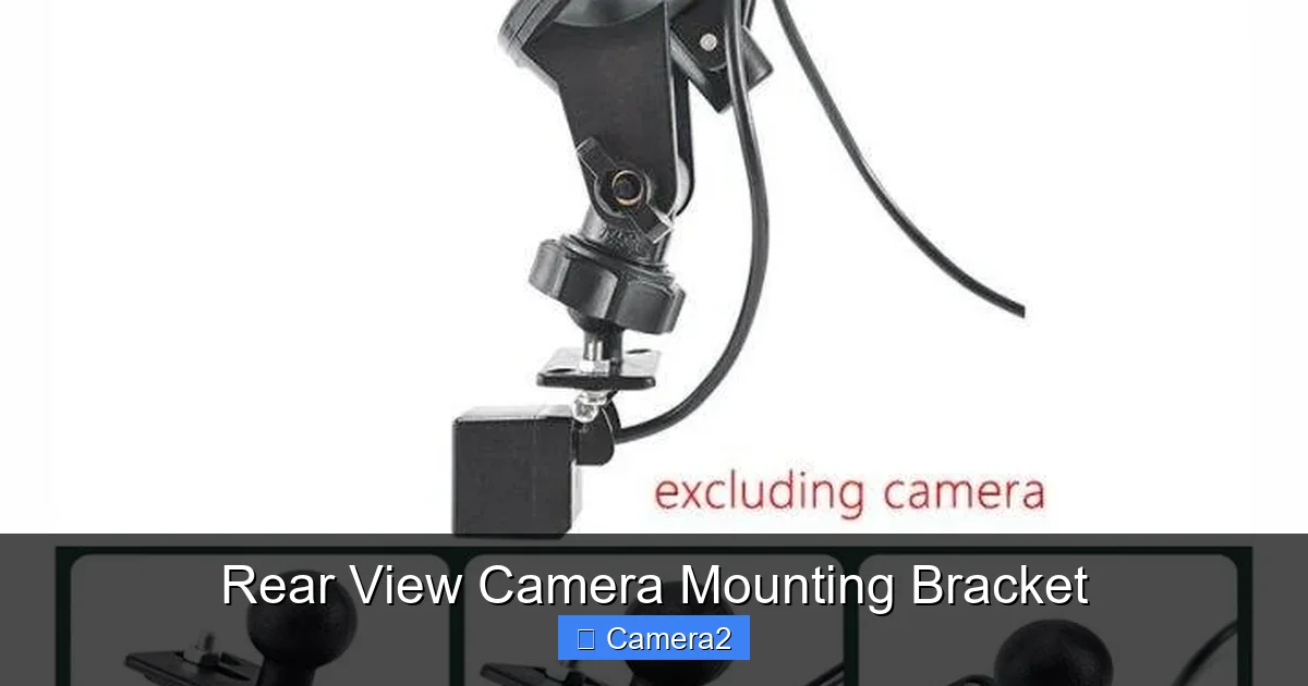 Rear View Camera Mounting Bracket