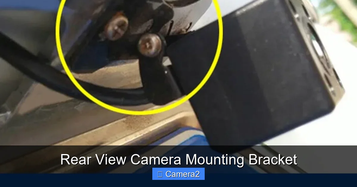 Rear View Camera Mounting Bracket