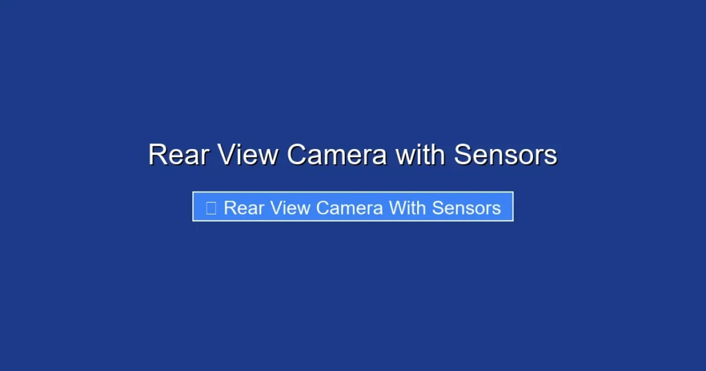 Rear View Camera with Sensors