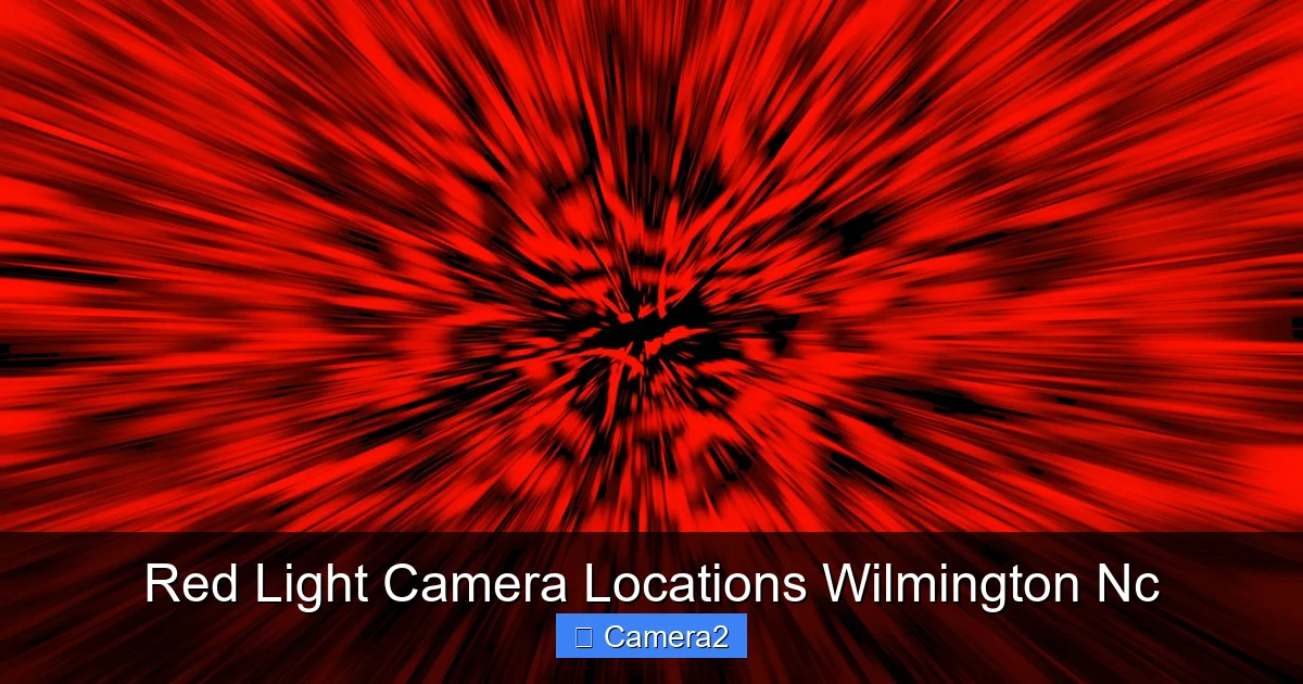 Red Light Camera Locations Wilmington Nc