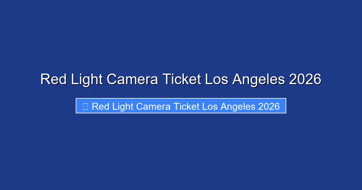Red Light Camera Ticket Los Angeles 2026
