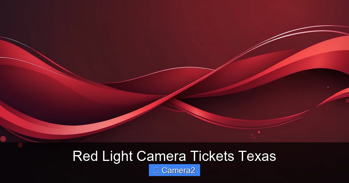 Red Light Camera Tickets Texas