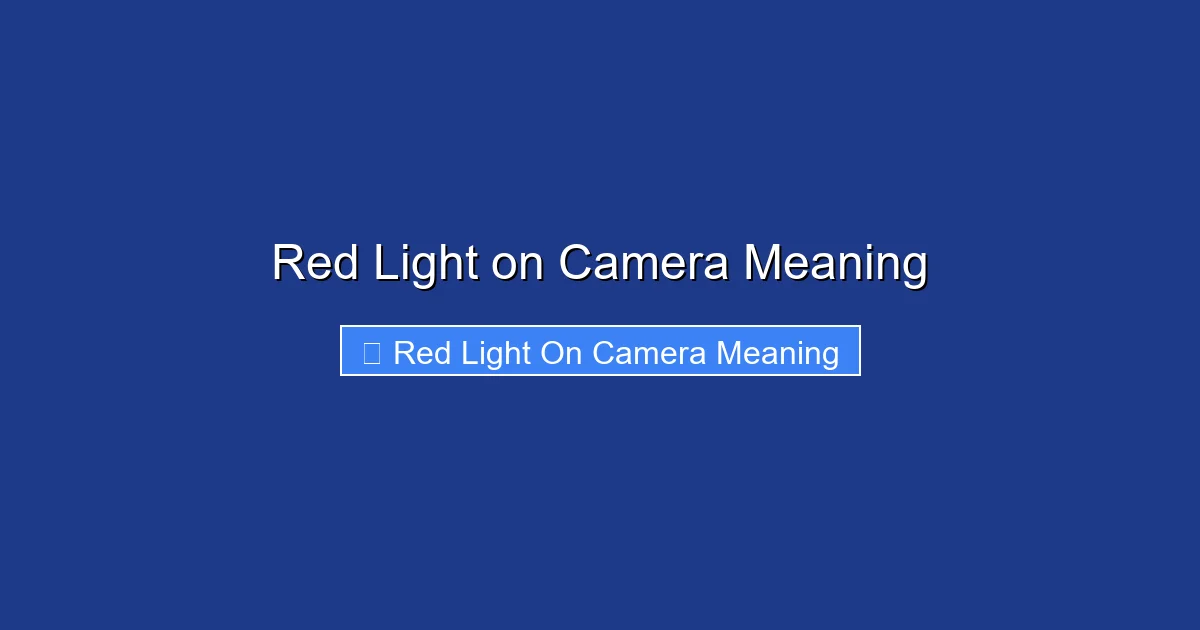 Red Light on Camera Meaning