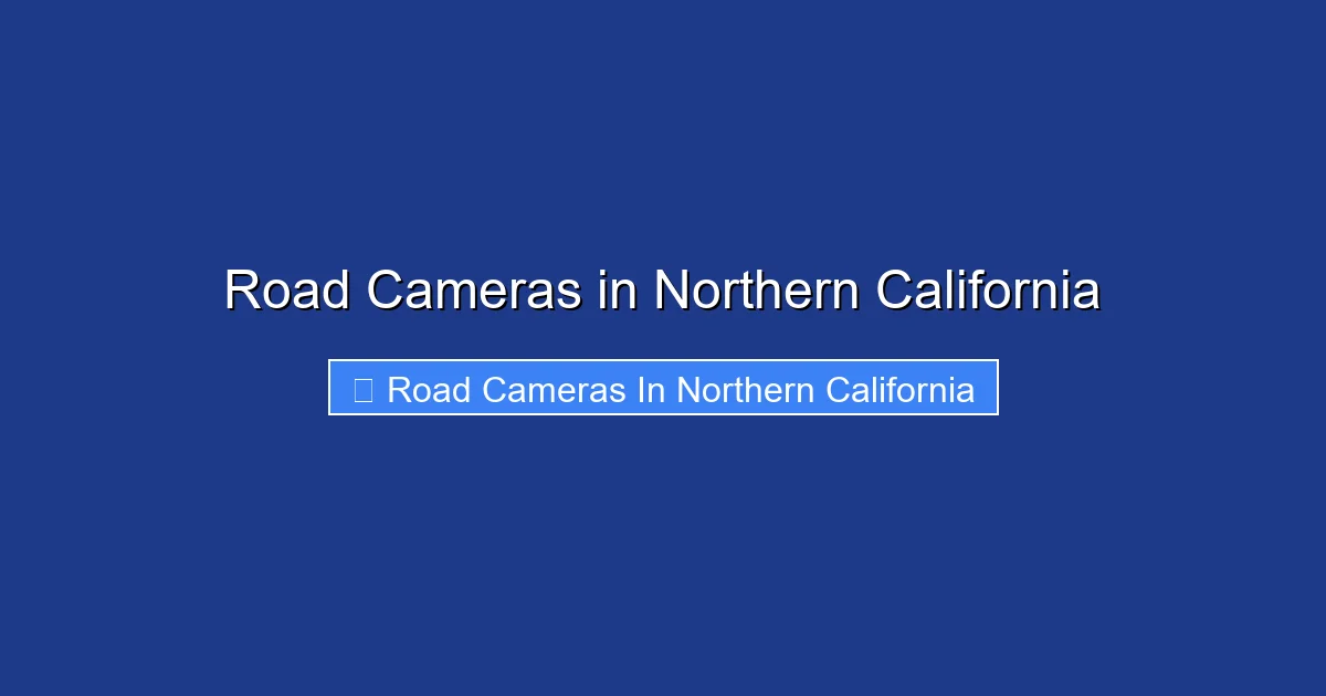 Road Cameras in Northern California