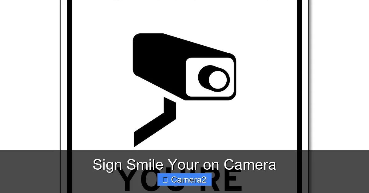 Sign Smile Your on Camera