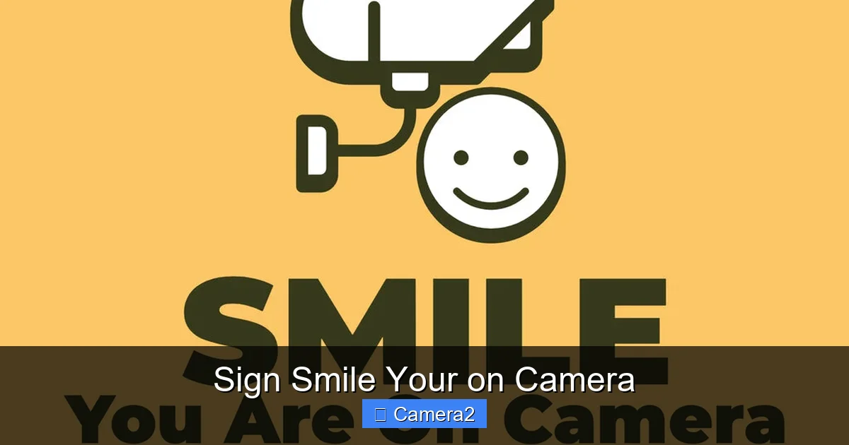 Sign Smile Your on Camera