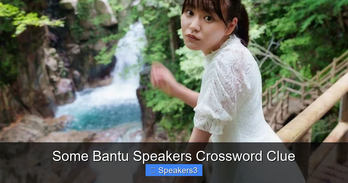 Some Bantu Speakers Crossword Clue