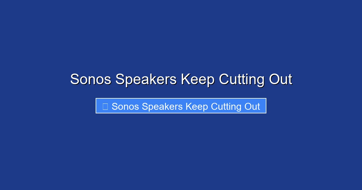 Sonos Speakers Keep Cutting Out