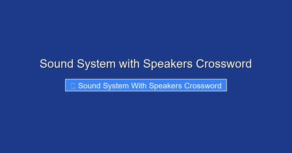 Sound System with Speakers Crossword