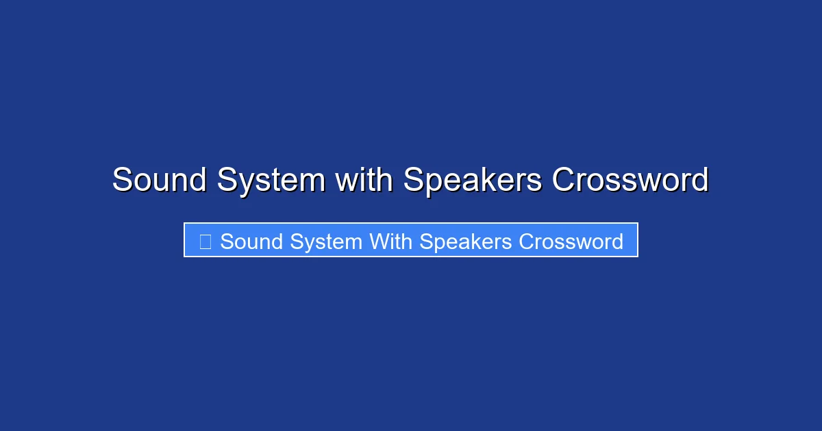 Sound System with Speakers Crossword