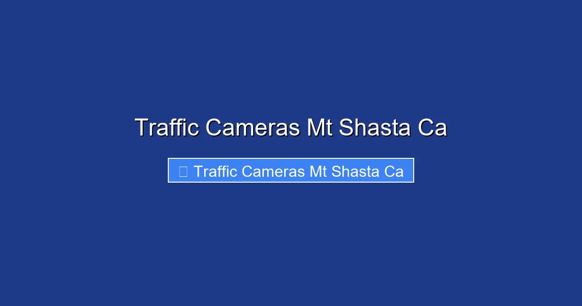 Traffic Cameras Mt Shasta Ca