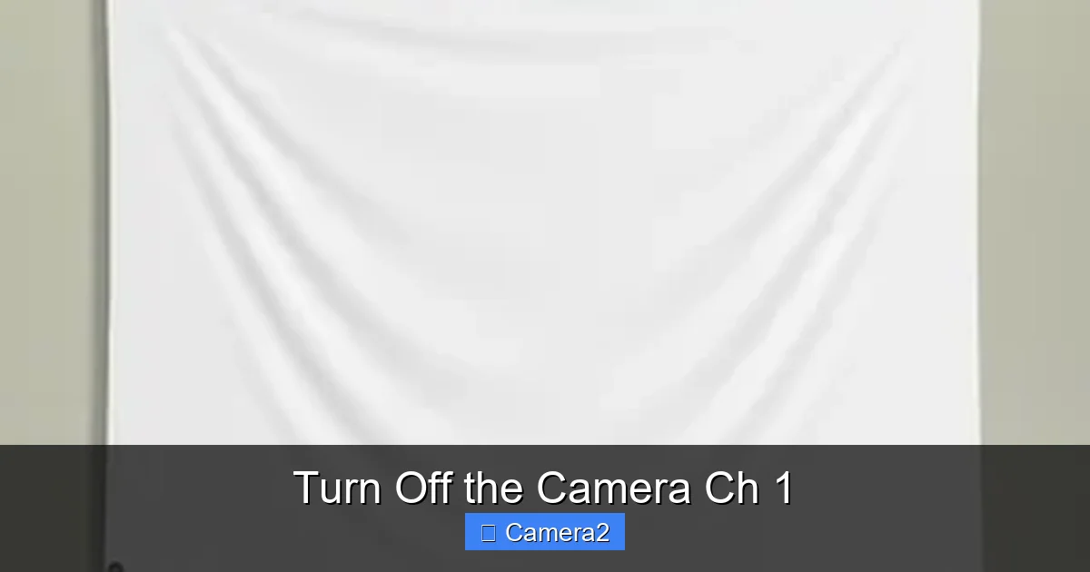 Turn Off the Camera Ch 1