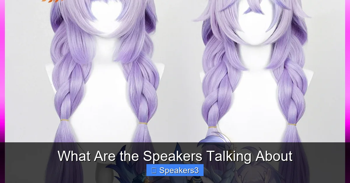 What Are the Speakers Talking About