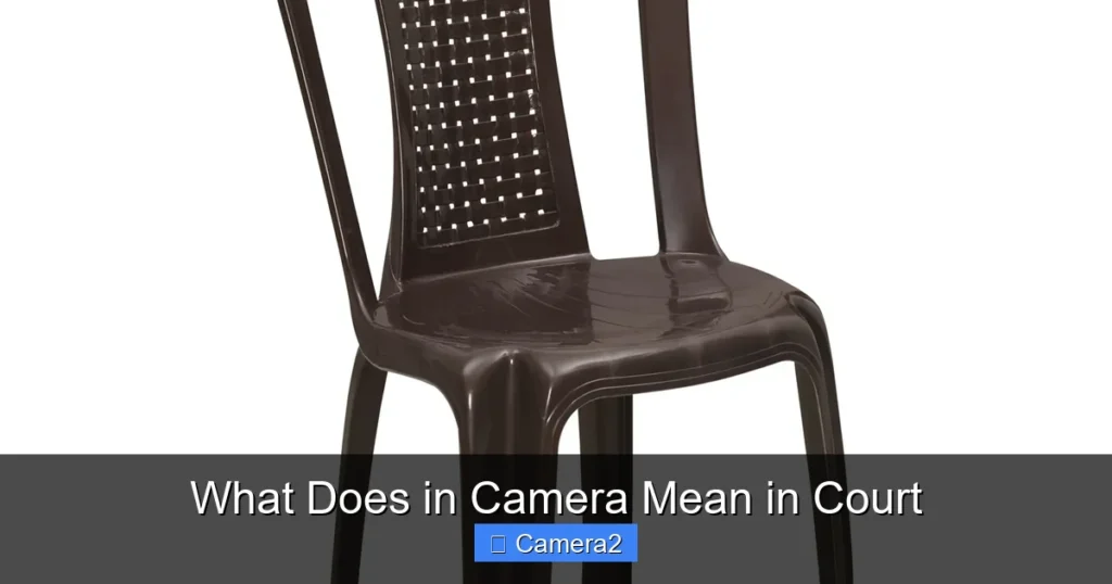 What Does in Camera Mean in Court