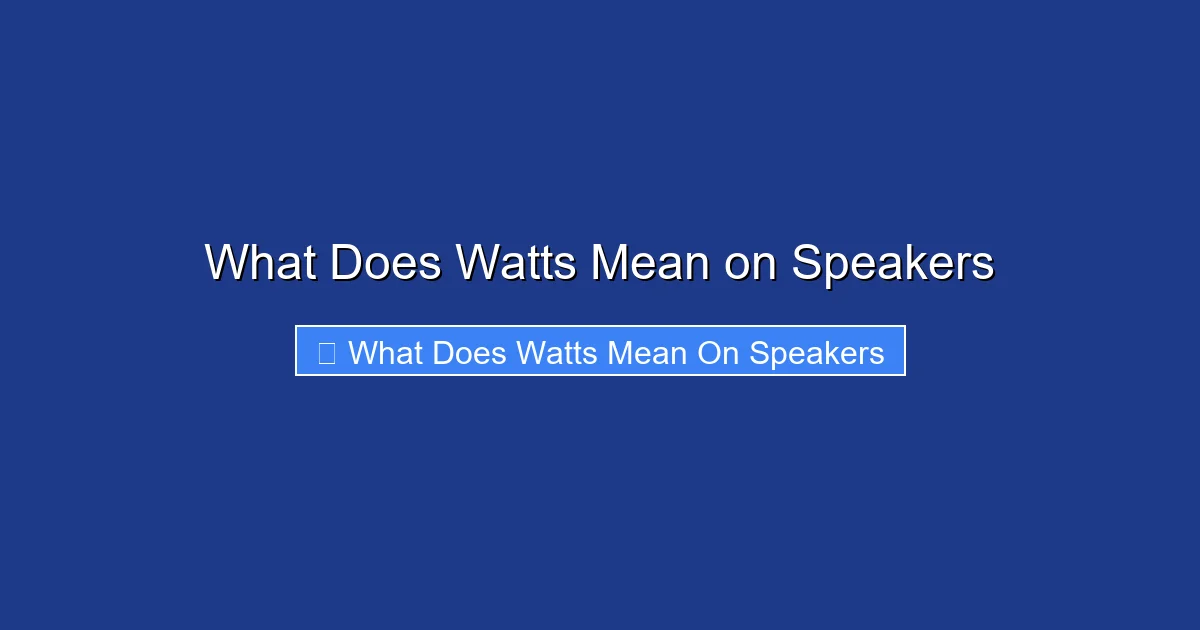 What Does Watts Mean on Speakers