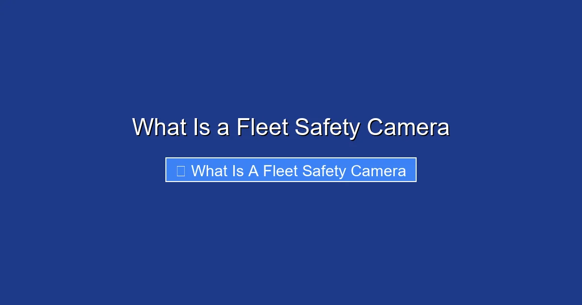 What Is a Fleet Safety Camera