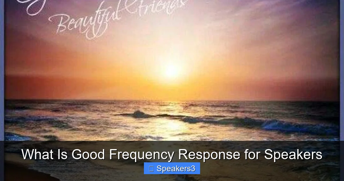 What Is Good Frequency Response for Speakers