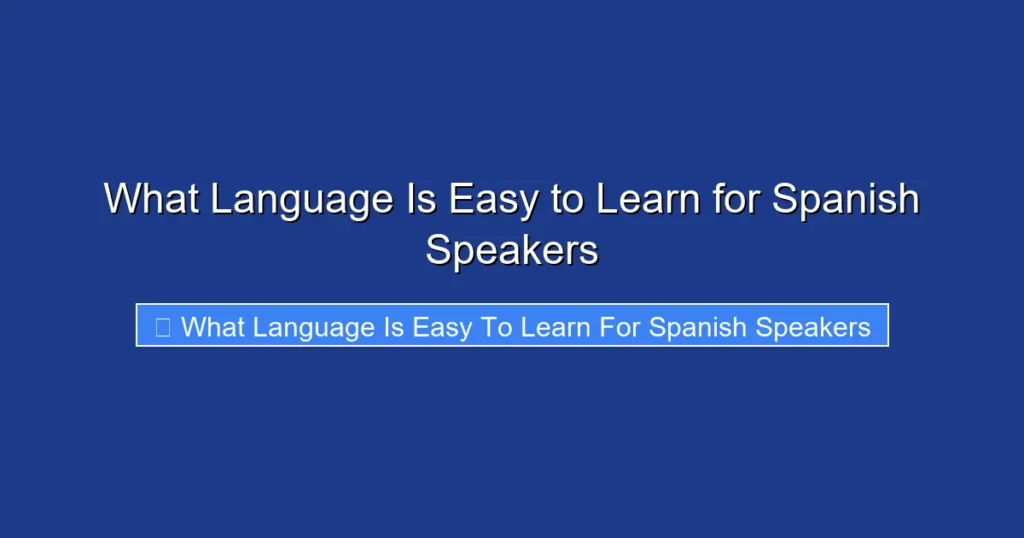 What Language Is Easy to Learn for Spanish Speakers