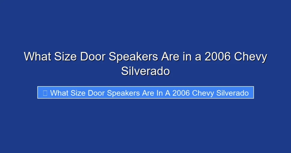 What Size Door Speakers Are in a 2006 Chevy Silverado