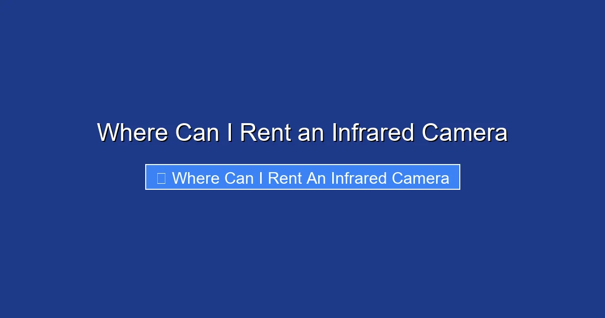 Where Can I Rent an Infrared Camera
