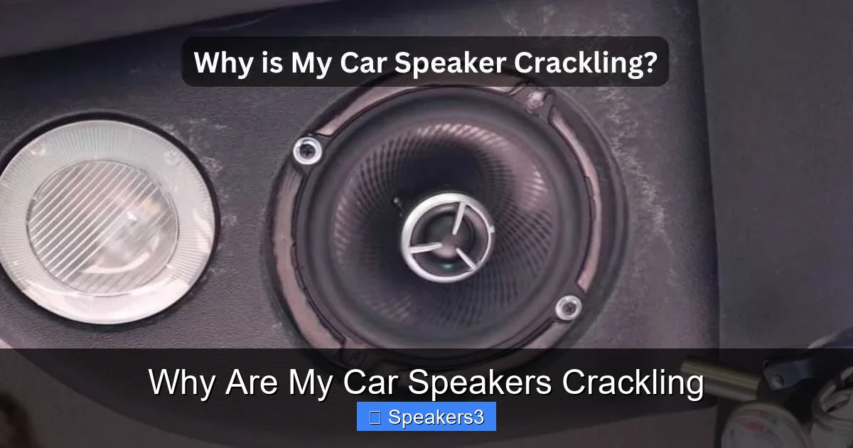 Why Are My Car Speakers Crackling
