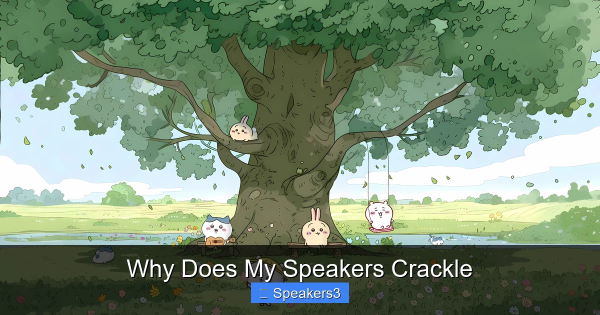 Why Does My Speakers Crackle