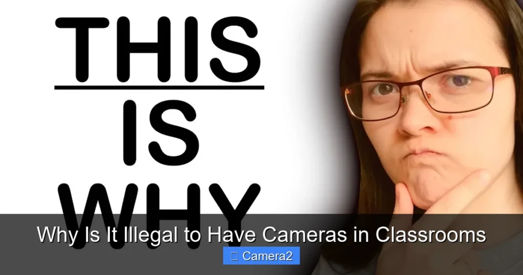 Why Is It Illegal to Have Cameras in Classrooms