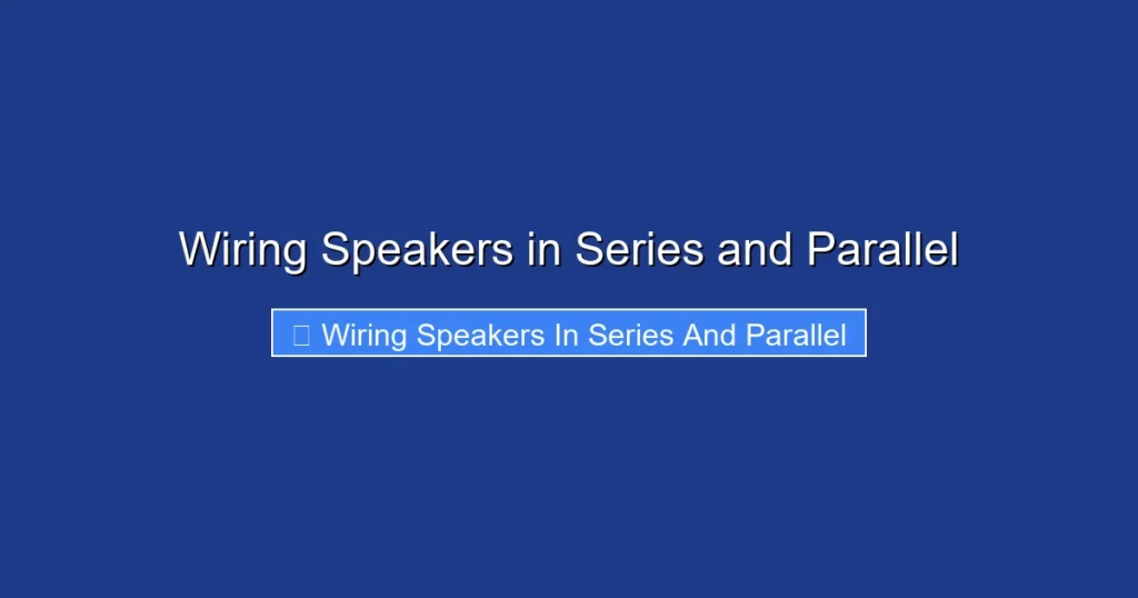 Wiring Speakers in Series and Parallel