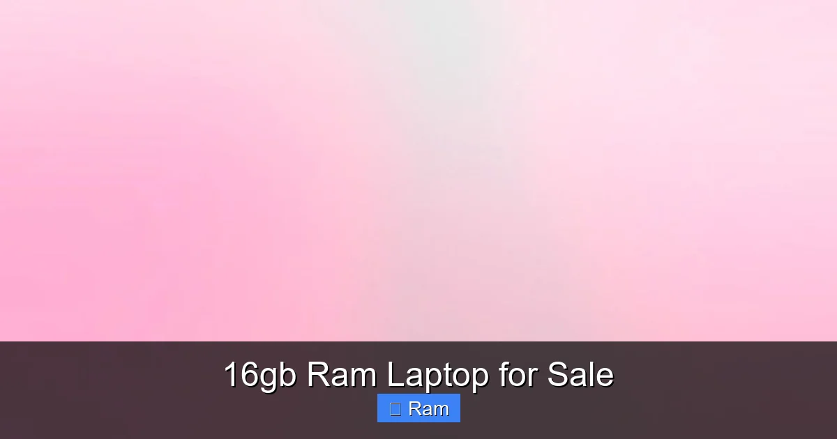 16gb Ram Laptop for Sale