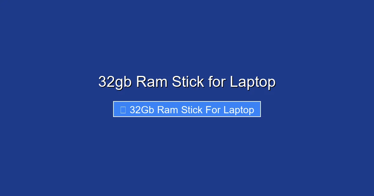 32gb Ram Stick for Laptop
