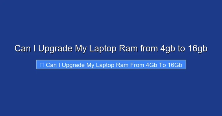 Can I Upgrade My Laptop Ram from 4gb to 16gb